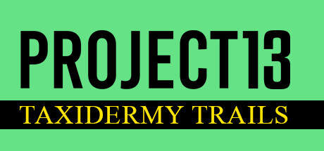 PROJECT 13 TAXIDERMY TRAILS-TENOKE