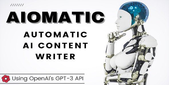 AIomatic 2.2.3 - Automatic AI Content Writer & Editor, GPT-3 & GPT-4, ChatGPT ChatBot & AI Toolkit